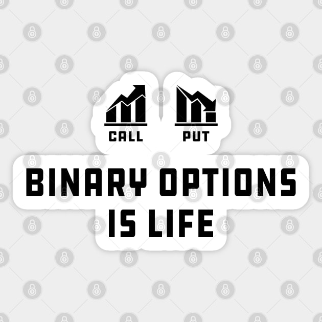 Binary Option Trader - Binary Options is life Sticker by KC Happy Shop